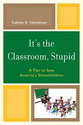 It's the Classroom, Stupid 1