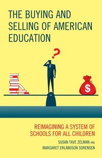 bokomslag The Buying and Selling of American Education