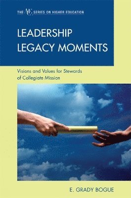 Grady E. Bogue - Leadership Legacy Moments, Häftad