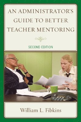 bokomslag An Administrator's Guide to Better Teacher Mentoring