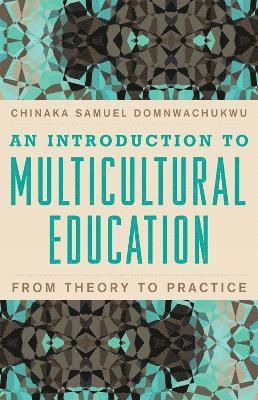 Chinaka S. DomNwachukwu, Chinaka S. Domnwachukwu - Introduction to Multicultural Education, Inbunden