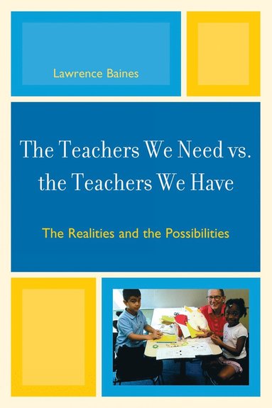 bokomslag Teachers We Need vs. the Teachers We Have