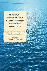 bokomslag The Purposes, Practices, and Professionalism of Teacher Reflectivity