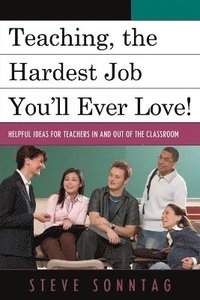 bokomslag Teaching, the Hardest Job You'll Ever Love