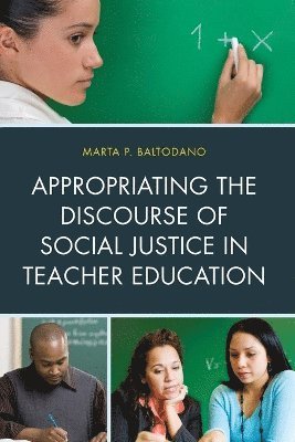 Appropriating the Discourse of Social Justice in Teacher Education 1