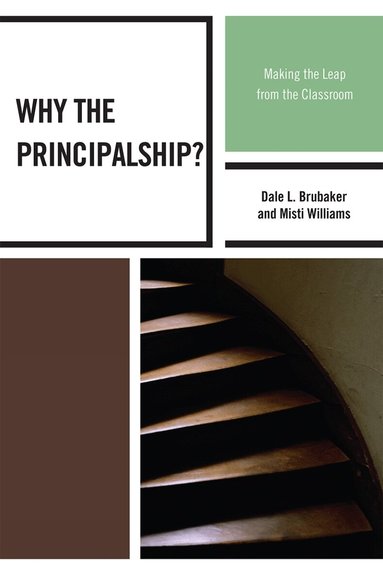 Dale L. Brubaker, Misti Williams - Why the Principalship?, Häftad