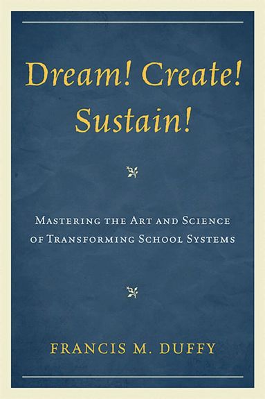 Francis M. Duffy - Dream! Create! Sustain!, Häftad