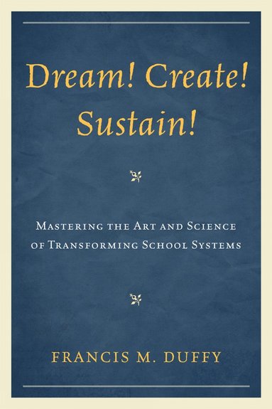 bokomslag Dream! Create! Sustain!