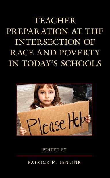 bokomslag Teacher Preparation at the Intersection of Race and Poverty in Today's Schools