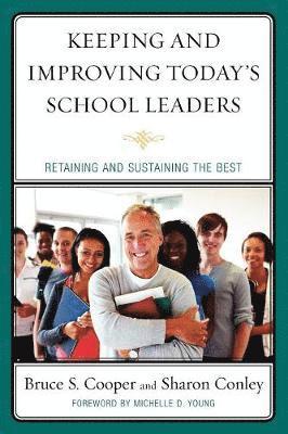 Keeping and Improving Today's School Leaders
