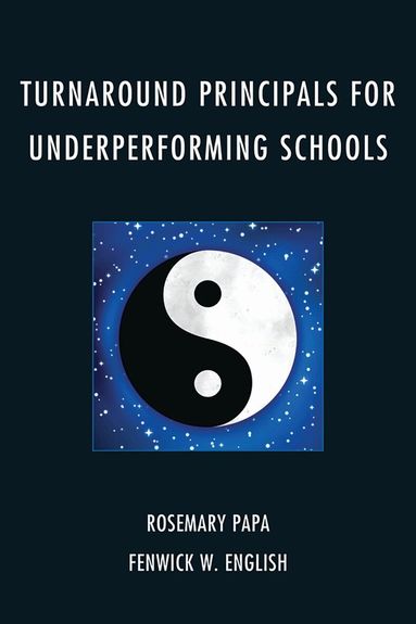 Rosemary Papa, Fenwick W. English - Turnaround Principals for Underperforming Schools, Inbunden