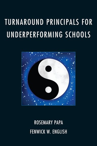 Rosemary Papa, Fenwick W. English - Turnaround Principals for Underperforming Schools, Häftad