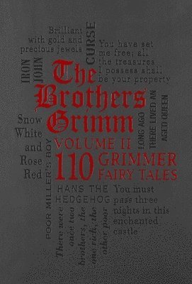 bokomslag The Brothers Grimm Volume II: 110 Grimmer Fairy Tales