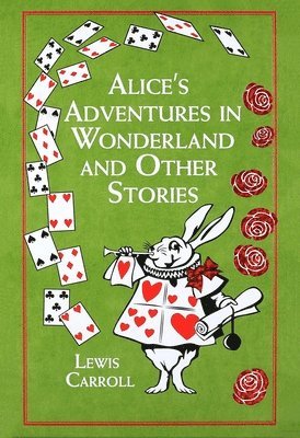 Lewis Carroll - Alice's Adventures in Wonderland and Other Stories, Inbunden