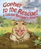 Terry Catasús Jennings - Gopher to the Rescue!: A Volcano Recovery Story, Häftad