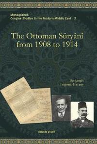 bokomslag The Ottoman Suryani from 1908 to 1914
