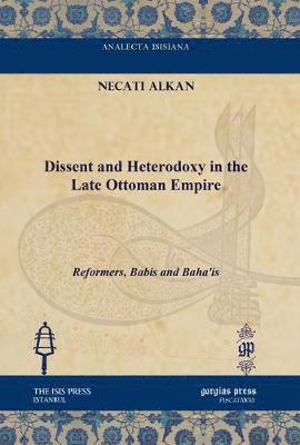 Dissent and Heterodoxy in the Late Ottoman Empire 1