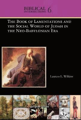 The Book of Lamentations and the Social World of Judah in the Neo-Babylonian Era 1