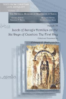 Jr. Mathews, Edward G., Jacob, Edward G. Mathews Jr, Edward G Mathews - Jacob of Sarug’s Homilies on the Six Days of Creation: The First Day, Häftad