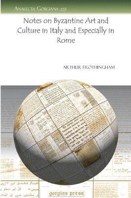 bokomslag Notes on Byzantine Art and Culture in Italy and Especially in Rome