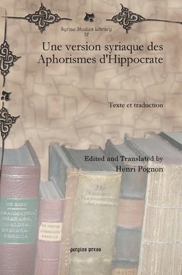 Henri Pognon - Une version syriaque des Aphorismes d'Hippocrate, Inbunden