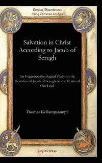 bokomslag Salvation in Christ According to Jacob of Serugh