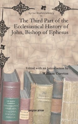 William Cureton, William Cureton - Third Part of the Ecclesiastical History of John, Bishop of Ephesus, Inbunden