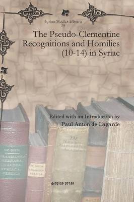 Paul Anton De Lagarde, Paul Anton de Lagarde, Paul Anton de Lagarde - Pseudo-Clementine Recognitions and Homilies (10-14) in Syriac, Inbunden