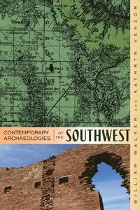 bokomslag Contemporary Archaeologies of the Southwest