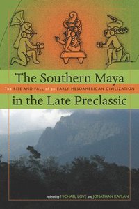 bokomslag The Southern Maya in the Late Preclassic