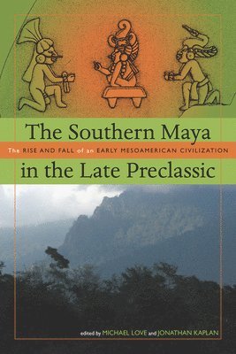 bokomslag The Southern Maya in the Late Preclassic