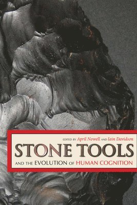 April Nowell, Iain Davidson - Stone Tools and the Evolution of Human Cognition, Häftad