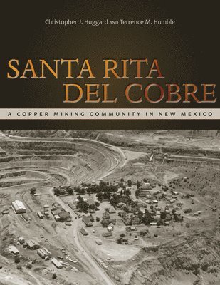 Christopher J. Huggard, Terrence M. Humble - Santa Rita del Cobre, Häftad