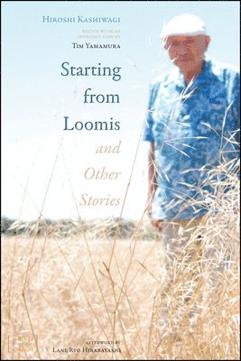 Hiroshi Kashiwagi, Tim Yamamura - Starting from Loomis and Other Stories, Häftad