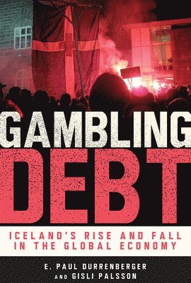 E. Paul Durrenberger, Gisli Palsson - Gambling Debt, Häftad