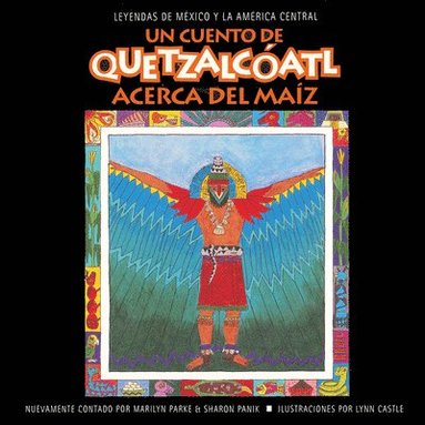 bokomslag Un cuento de Quetzalcoatl Acerca del Maiz