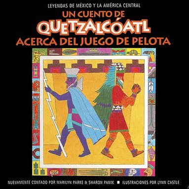bokomslag Un cuento de Quetzalcoatl Acerca del Juego de Pelota