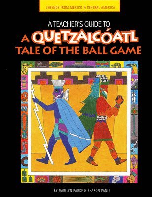Marilyn Haberstroh, Sharon Panik - Teacher's Guide to A Quetzalcoatl Tale of the Ball Game, Häftad