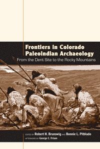 bokomslag Frontiers in Colorado Paleoindian Archaeology