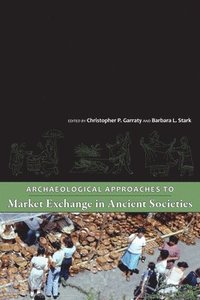 bokomslag Archaeological Approaches to Market Exchange in Ancient Societies