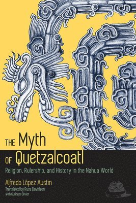 bokomslag The Myth of Quetzalcoatl