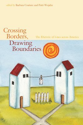 Barbara Couture, Patti Wojahn - Crossing Borders, Drawing Boundaries, Häftad