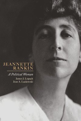 James J. Lopach, Jean A. Luckowski - Jeannette Rankin, Häftad