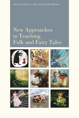 Christa Jones, Claudia Schwabe - New Approaches to Teaching Folk and Fairy Tales, Häftad