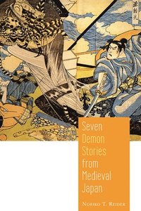 bokomslag Seven Demon Stories from Medieval Japan