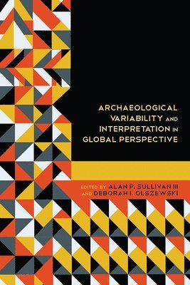 bokomslag Archaeological Variability and Interpretation in Global Perspective