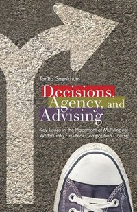 bokomslag Decisions, Agency, and Advising