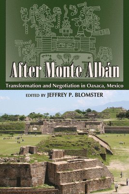 Jeffrey P. Blomster - After Monte Albán, Häftad