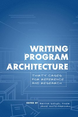 Bryna Siegel Finer, Jamie White-Farnham - Writing Program Architecture, Häftad