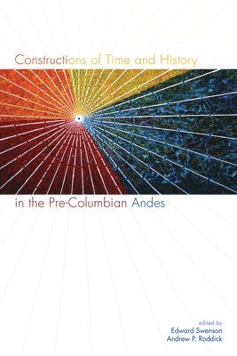 bokomslag Constructions of Time and History in the Pre-Columbian Andes